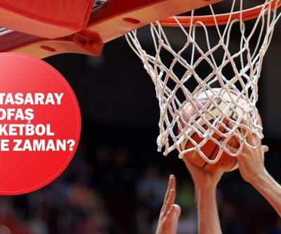 Galatasaray - Tofaş basketbol maçı ne zaman, saat kaçta, hangi kanalda