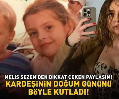 Sadakatsizin Derini Melis Sezen kardeşinin doğum gününü böyle kutladı