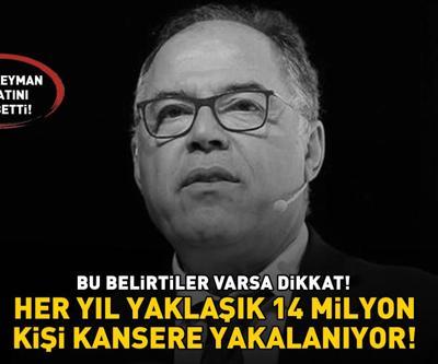 Siyaset bilimci ve yazar Prof. Dr. Fuat Keyman hayatını kaybetti Bu belirtilere dikkat HER YIL 14 MİLYON KİŞİ KANSERE YAKALANIYOR