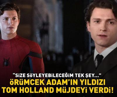 Örümcek Adamın yıldızı Tom Holland’dan sevenlerine heyecanlandıran haber: Size söyleyebileceğim tek şey...