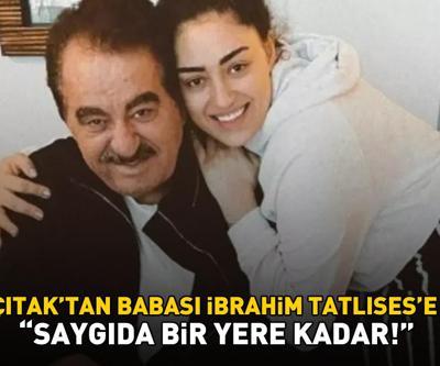 Dilan Çıtaktan babası İbrahim Tatlısese tepki: SAYGIDA BİR YERE KADAR