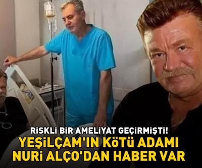 RİSKLİ BİR AMELİYAT GEÇİRMİŞTİ Yeşilçamın kötü adamı Nuri Alço taburcu oldu
