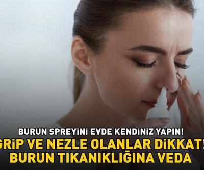 GRİP VE NEZLE OLANLAR DİKKAT Burun tıkanıklığı kabusunuz olmasın: Burun spreyini evde kendiniz yapın
