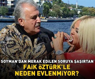 Safiye Soyman, Faik Öztürkle neden evlenmiyor MERAK EDİLEN SORUYU BÖYLE YANITLADI