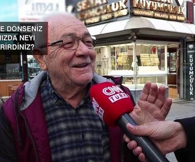 Geçmişe dönseniz hayatınızda neyi değiştirirdiniz diye sorduk, bakın ne cevaplar aldık...