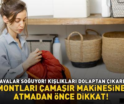 Havalar soğuyor Kışlıkları dolaptan çıkarın Montları çamaşır makinesine atmadan önce bu püf noktalarına dikkat