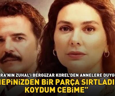 Annem Ankaranın Zuhal’i Bergüzar Korel annelere seslendi: HEPİNİZDEN BİR PARÇA SIRTLADIM, KOYDUM CEBİME