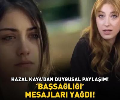 Aşk-ı Memnunun Nihali Hazal Kaya’dan duygulandıran paylaşım TAKİPÇİLERİNDEN BAŞSAĞLIĞI MESAJLARI YAĞDI