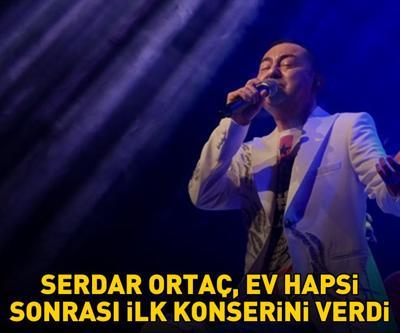 SAHNELERE GERİ DÖNDÜ Ev hapsi cezası kaldırılan Serdar Ortaç ilk konserini verdi