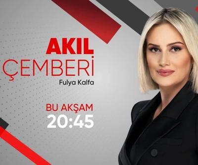 Siyasetin gündemine dair her şey Akıl Çemberinde değerlendiriliyor