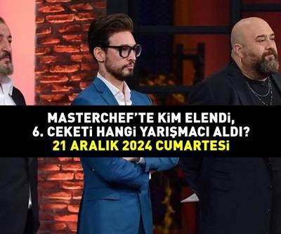 MASTERCHEF ELEME OYUNU 21 ARALIK 2024: MasterChef kim elendi, 6. ceketi kim aldı, Onur mu Şirin mi İLK 6 BELLİ OLUYOR