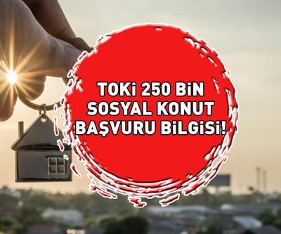 TOKİ 250 BİN KONUT BAŞVURUSU 2025 E-DEVLET EKRANI | TOKİ 250 bin konut başvurusu ne zaman, nasıl yapılır, şartları neler