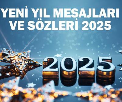 2025 YILBAŞI MESAJLARI: Arkadaşa, sevgiliye, aileye resimli yılın son günü mesajları ve hoş geldin yeni yıl kutlama sözleri