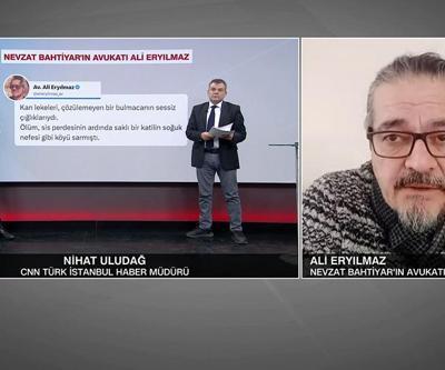 Nevzat Bahtiyarın avukatı, Narin cinayeti paylaşımlarının perde arkasını CNN TÜRKte anlattı