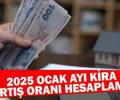 OCAK AYI KİRA ARTIŞ ORANI HESAPLAMA 2025: Ocak ayı kira zam oranı ne kadar oldu