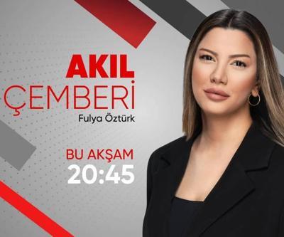 Siyasetin gündemine dair her şey Akıl Çemberinde değerlendiriliyor