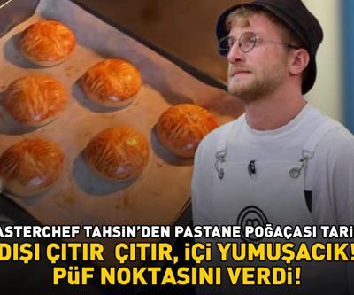 MasterChef Tahsin pastane poğaçasının püf noktasını verdi DIŞI ÇITIR ÇITIR, İÇİ YUMUŞACIK