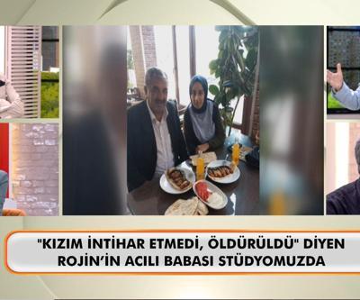 Rojin Kabaiş’in babası Nizamettin Kabaiş’ten yürek burkan sözler: KIZIM İNTİHAR ETMEDİ, ÖLDÜRÜLDÜ