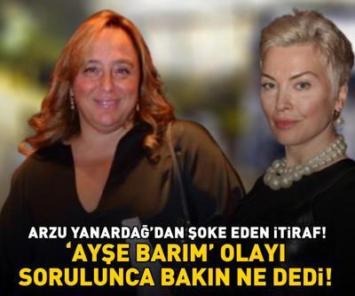 Arzu Yanardağdan şoke eden itiraf Ayşe Barım olayı sorulunca bakın ne dedi