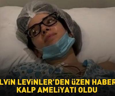 Kavak Yellerinin Ayşesi Elvin Levinler’den hayranlarını üzen haber KALP AMELİYATI OLDU