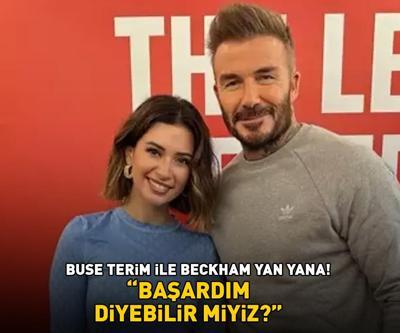 David Beckham ile Fatih Terimin kızı Buse Terim yan yana Başardım diyebilir miyiz