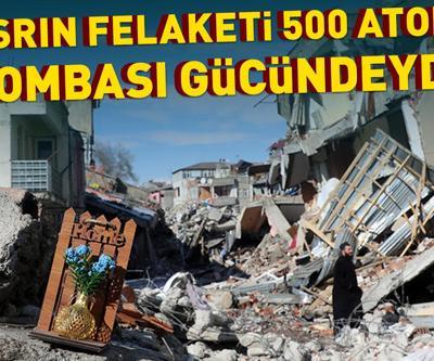 HABER || Asrın felaketi 500 atom bombası gücündeydi
