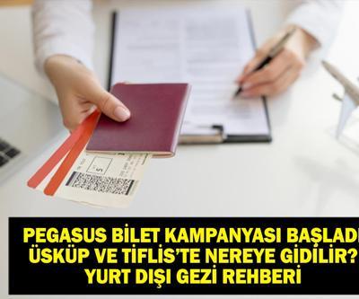 PEGASUS BİLET KAMPANYASI: Ucuz Uçak Bileti Pegasus Kampanya Detayları Ne Vizesiz Üsküp, Tiflis Gezilecek Yerler ve Pegasus, THY, AJet Bilet Fiyatları