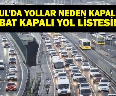 İSTANBULDA YOLLAR KAPALI: Bağdat Caddesi Kapalı Mı İstanbulda Hangi Yollar Kapalı, Ne Zaman Açılacak Kapalı Yollar Listesi