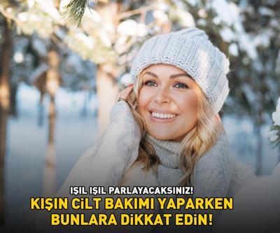 Cilt kuruluğu, hassasiyet ve tahriş kabusunuz olmasın Işıl ışıl parlayacaksınız Kışın cilt bakımı yaparken bunlara dikkat edin