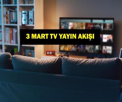 3 MART YAYIN AKIŞI: Bugün televizyonda ne var Bu akşam hangi dizler var 3 Mart tv yayın akışı listesi