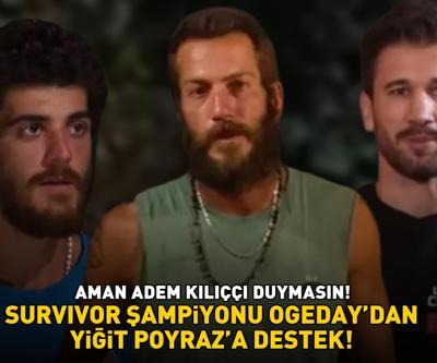 Aman Adem Kılıççı duymasın Survivor şampiyonu Ogedaydan Yiğit Poyraza destek