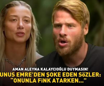 Aman Aleyna Kalaycıoğlu duymasın Survivor Yunus Emreden şoke eden sözler: Onunla beni fink atarken...