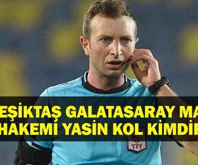 YASİN KOL KİMDİR Beşiktaş Galatasaray Maçı Hakemi Yasin Kol Nereli, Kaç Yaşında Derbiye Yerli Hakem