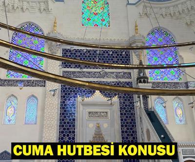 CUMA HUTBESİ 28 MART 2025: Bu hafta Cuma hutbesi konusu ne Cuma hutbesi konusu ve tam metni