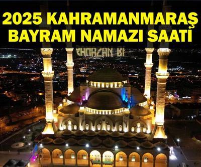 KAHRAMANMARAŞ Bayram Namazı Saati 2025 - Kahramanmaraşta Ramazan Bayramı namazı saat kaçta, ne zaman kılınacak Diyanet bayram namazı vakti