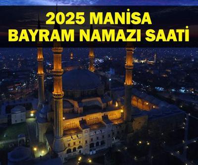MANİSA Bayram Namazı Saati 2025 - Manisada Ramazan Bayramı namazı saat kaçta, ne zaman kılınacak Diyanet bayram namazı vakti