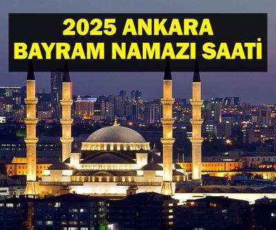 ANKARA BAYRAM NAMAZI SAATİ 2025 - Ankarada Ramazan Bayramı namazı saat kaçta, ne zaman kılınacak Diyanet bayram namazı vakti