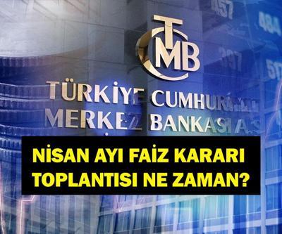 Merkez Bankası Faiz Kararı Toplantısı Ne Zaman Nisan Ayı PPK Toplantısı Ne Zaman, Beklentiler Ne