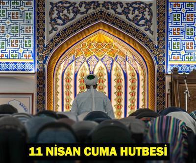 CUMA HUTBESİ 11 NİSAN 2025: Bu hafta Cuma hutbesi konusu ne Cuma hutbesi konusu ve tam metni