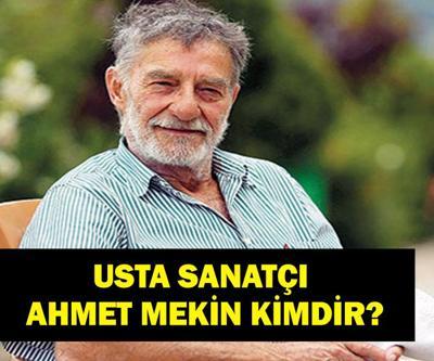 AHMET MEKİN KİMDİR Ahmet Mekin Kaç Yaşında, Nereli Usta Sanatçı Ahmet Mekinin Hayatı