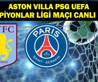 Aston Villa PSG Maçı Canlı İzle Aston Villa PSG Maçı Hangi Kanalda, Saat Kaçta UEFA Şampiyonlar Ligi Çeyrek Final Rövanşı Aston Villa PSG maç kadrosu