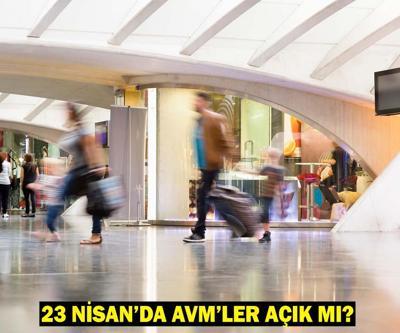 23 NİSAN’DA AVM’LER AÇIK MI 23 Nisan Çarşamba AVM çalışma saatleri ​