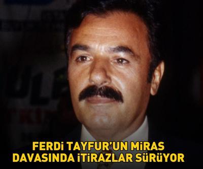 Arabeskin Kralı Ferdi Tayfur’un Miras Davasında İtirazlar Sürüyor