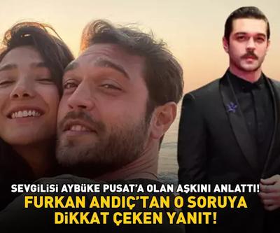 Aybüke Pusat ile ilişkinizi nasıl bu kadar saklıyorsunuz Furkan Andıçtan o soruya dikkat çeken yanıt