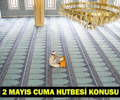 2 MAYIS CUMA HUTBESİ DİYANET: Bu Hafta Cuma hutbesi konusu nedir Cuma hutbesi tam metni...