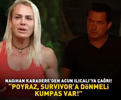 Survivordan elenen Poyraz için Nagihan Karadereden Acun Ilıcalıya çağrı: KUMPAS VAR