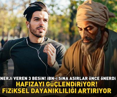 İBN-İ SİNA ASIRLAR ÖNCE ÖNERDİ Enerji veren 3 besin Fiziksel dayanıklılığı artırıyor, hafızayı güçlendiriyor