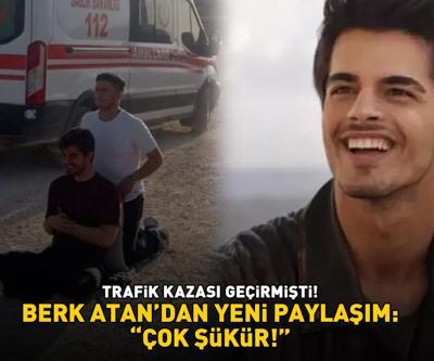 Trafik kazası geçirmişti Gönül Dağının yıldızı Berk Atandan yeni paylaşım: ÇOK ŞÜKÜR