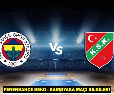 Fenerbahçe Beko - Karşıyaka maçı ne zaman, saat kaçta, hangi kanalda
