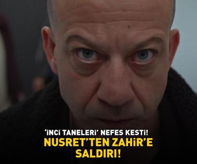 İnci Taneleri nefes kesti Nusretten Zahire saldırı